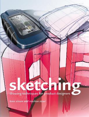 Sketching: Drawing Techniques for Product Designers by Koos Eissen