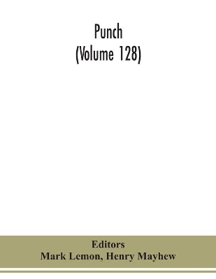 Punch (Volume 128) by Mark Lemon