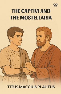 The Captivi And The Mostellaria (Edition1) book