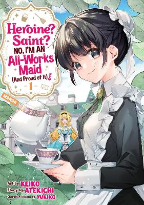 Heroine? Saint? No, I'm an All-Works Maid (And Proud of It)! (Manga) Vol. 1 book