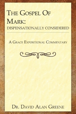 The Gospel of Mark: Dispensationally Considered book
