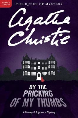 By the Pricking of My Thumbs: A Tommy and Tuppence Mystery: The Official Authorized Edition book