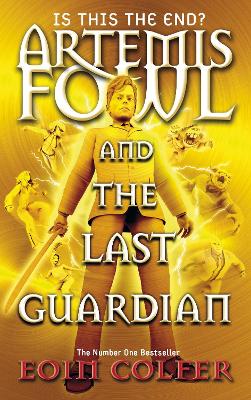 Artemis Fowl and the Last Guardian by Eoin Colfer