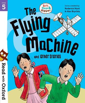 Read with Oxford: Stage 5: Biff, Chip and Kipper: The Flying Machine and Other Stories book