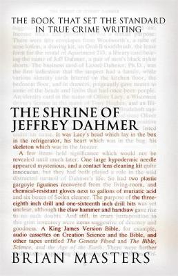 Shrine of Jeffrey Dahmer by Brian Masters