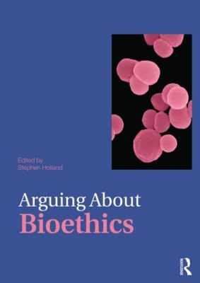 Arguing About Bioethics book