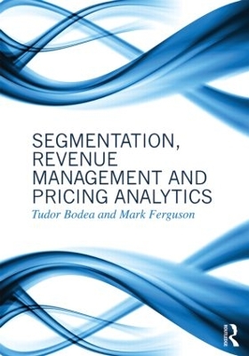 Segmentation, Revenue Management and Pricing Analytics by Tudor Bodea