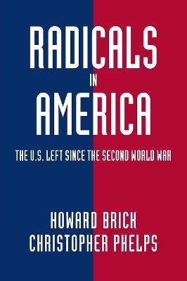 Radicals in America by Howard Brick