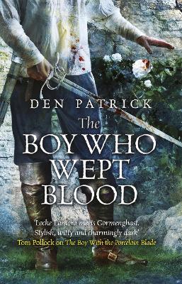 The Boy Who Wept Blood by Den Patrick