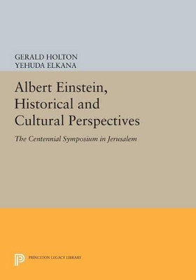 Albert Einstein, Historical and Cultural Perspectives by Gerald Holton