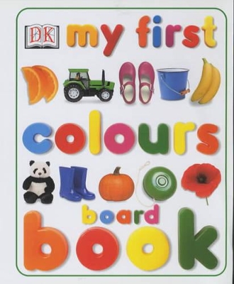 My First Colours Board Book book