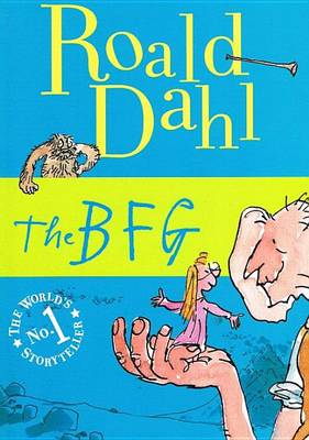 The Bfg by Roald Dahl