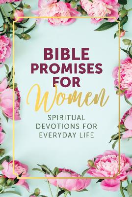 Bible Promises for Women: Spiritual Devotions for Everyday Life by Editors of Chartwell Books