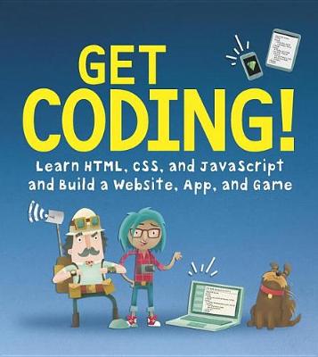Get Coding!: Learn HTML, CSS & JavaScript & Build a Website, App & Game by Young Rewired State