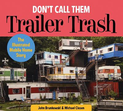 Don't Call Them Trailer Trash book