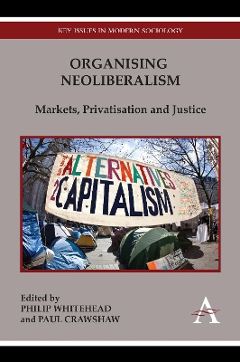 Organising Neoliberalism by Philip Whitehead
