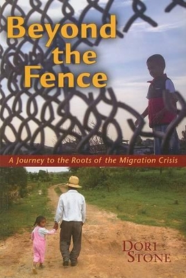 Beyond the Fence: A Journey to the Roots of the Migration Crisis book