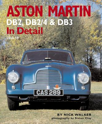 Aston Martin: DB2,DB2/4 and DB3 in Detail 1950-1959 book