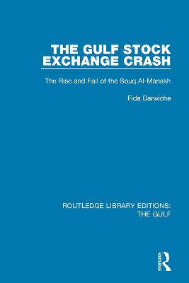 The The Gulf Stock Exchange Crash: The Rise and Fall of the Souq Al-Manakh by Fida Darwiche