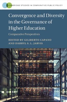 Convergence and Diversity in the Governance of Higher Education: Comparative Perspectives by Giliberto Capano