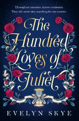 The Hundred Loves of Juliet: An epic reimagining of a legendary love story book