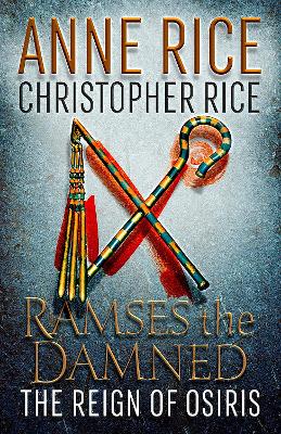 Ramses the Damned: The Reign of Osiris by Anne Rice