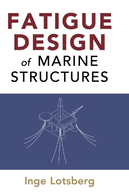 Fatigue Design of Marine Structures book