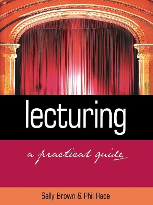 Lecturing: A Practical Guide by Sally Brown