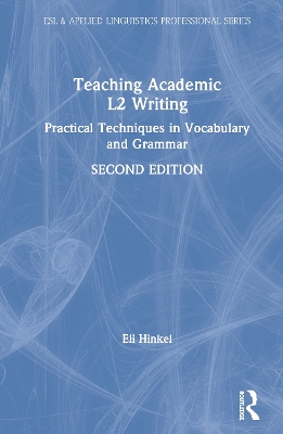 Teaching Academic L2 Writing: Practical Techniques in Vocabulary and Grammar book