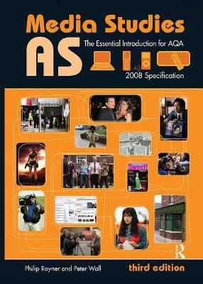 AS Media Studies: The Essential Introduction for AQA by Philip Rayner
