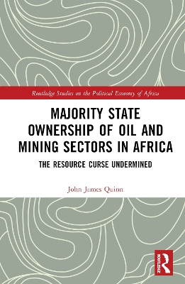 Majority State Ownership of Oil and Mining Sectors in Africa: The Resource Curse Undermined book