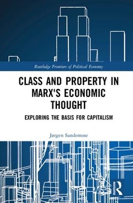 Class and Property in Marx's Economic Thought by Jørgen Sandemose