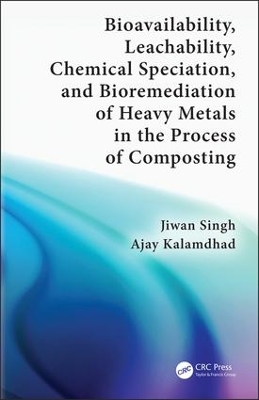 Bioavailability, Leachability, Chemical Speciation and Bioremediation of Heavy Metals in the process of Composting book