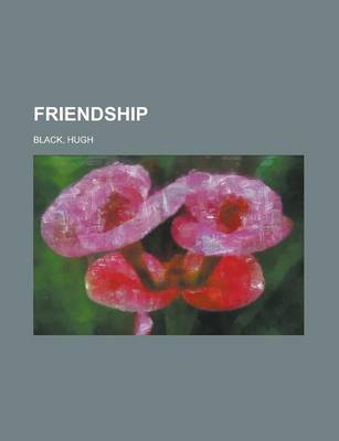 Friendship by Hugh B Black