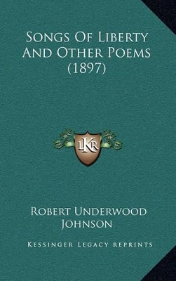 Songs Of Liberty And Other Poems (1897) book