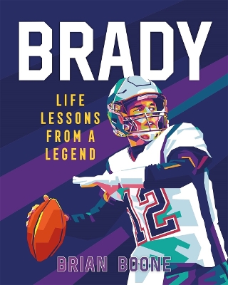 Brady: Life Lessons From a Legend book