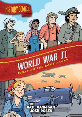 History Comics: World War II: Fight on the Home Front book