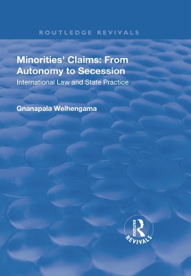 Minorities' Claims: From Autonomy to Secession: International Law and State Practice by Gnanapala Welhengama