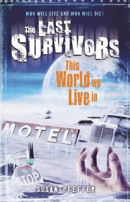 Last Survivors: #3 This World We Live in book