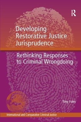 Developing Restorative Justice Jurisprudence: Rethinking Responses to Criminal Wrongdoing book