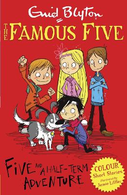Famous Five Colour Short Stories: Five and a Half-Term Adventure by Enid Blyton