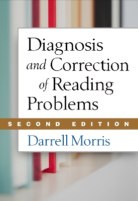 Diagnosis and Correction of Reading Problems, Second Edition by Darrell Morris