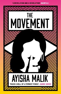 The Movement: how far will she go to make herself heard? by Ayisha Malik