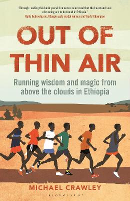Out of Thin Air: Running Wisdom and Magic from Above the Clouds in Ethiopia: Winner of the Margaret Mead Award 2022 by Michael Crawley