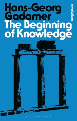 The Beginning of Knowledge by Hans-Georg Gadamer