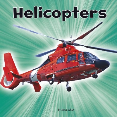 Helicopters by Mari Schuh