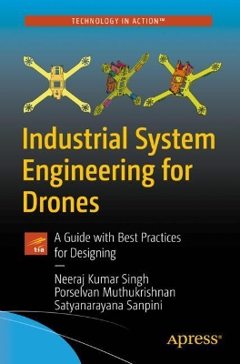 Industrial System Engineering for Drones: A Guide with Best Practices for Designing book