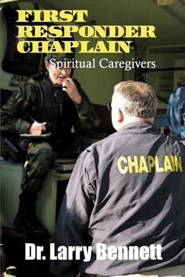 First Responder Chaplains: Spiritual Caregivers book