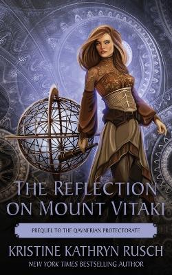 The Reflection on Mount Vitaki: Prequel to the Qavnerian Protectorate book