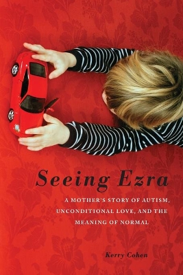 Seeing Ezra by Kerry Cohen